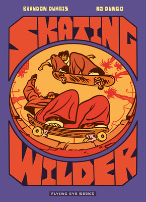 Cover Image for Skating Wilder -- Brandon Dumais, Paperback