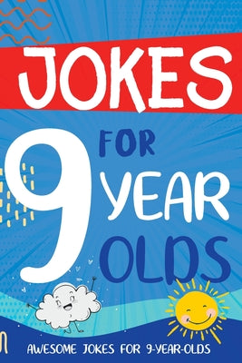 Cover Image for Jokes for 9 Year Olds: Awesome Jokes for 9 Year Olds - Birthday or Christmas Gifts for 9 Year Olds -- Linda Summers, Paperback
