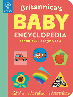 Cover Image for Britannica's Baby Encyclopedia: For Curious Kids Ages 0 to 3 -- Sally Symes, Board Books