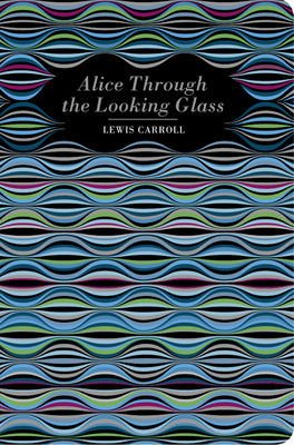 Cover Image for Alice Through the Looking Glass -- Lewis Carroll, Hardcover