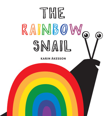 Cover Image for The Rainbow Snail -- Karin Åkesson, Hardcover