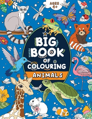 Cover Image for Big Book of Colouring: Animals: For Children Ages 4+ -- Fairywren Publishing, Paperback