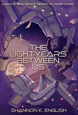 Cover Image for The Lightyears Between Us -- Shannon K. English, Hardcover