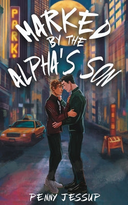 Cover Image for Marked by the Alpha's Son -- Penny Jessup, Paperback