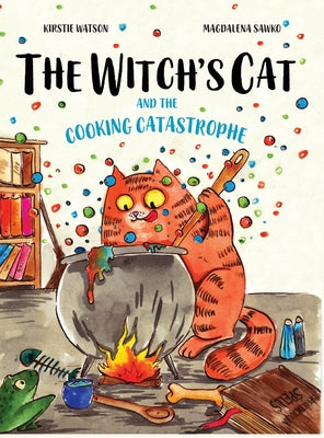Cover Image for The Witch's Cat and The Cooking Catastrophe -- Kirstie Watson, Hardcover