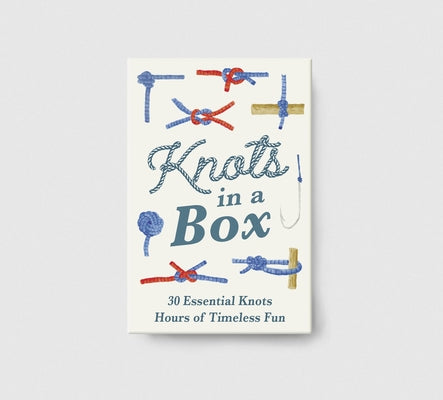 Cover Image for Knots in a Box: 30 Essential Knots; Hours of Timeless Fun -- Chris Duriez, Other