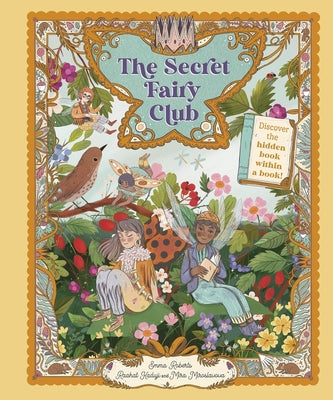 Cover Image for The Secret Fairy Club: Discover a Hidden Book Within a Book! -- Emma Roberts, Hardcover