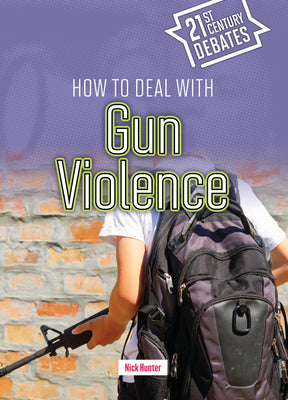 Cover Image for How to Deal with Gun Violence -- Nick Hunter, Paperback