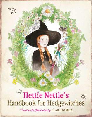 Cover Image for Hettie Nettle's Handbook for Hedgewitches -- Claire Barker, Hardcover