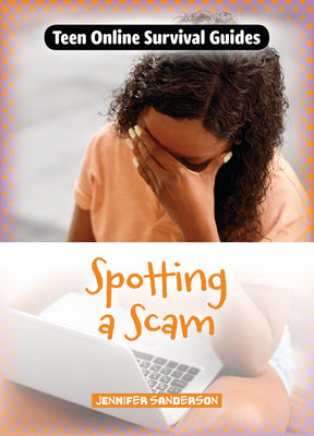 Cover Image for Spotting a Scam -- Jennifer Sanderson, Paperback