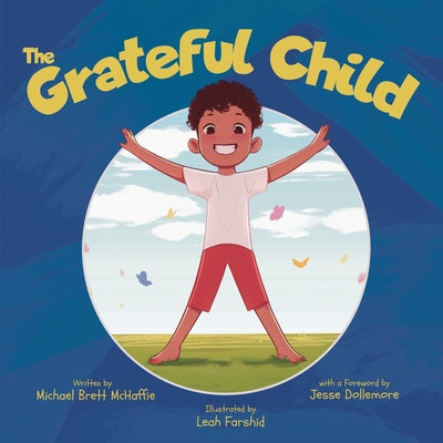 Cover Image for The Grateful Child: A celebration of our shared gifts -- Michael Brett McHaffie, Paperback