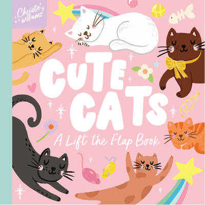 Cover Image for Cute Cats: A Lift the Flap Book -- Christie Williams, Board Books