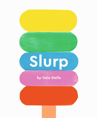 Cover Image for Slurp -- Gaia Stella, Board Books