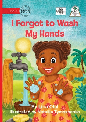 Cover Image for I Forgot to Wash My Hands -- Lina Olul, Paperback