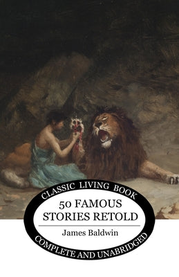 Cover Image for Fifty Famous Stories Retold -- James Baldwin, Paperback