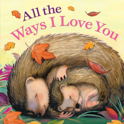 All the Ways I Love You -- Susan Larkin, Board Books
