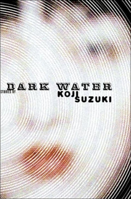 Cover Image for Dark Water -- Koji Suzuki, Paperback