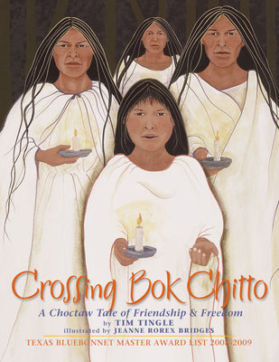 Cover Image for Crossing Bok Chitto: A Choctaw Tale of Friendship & Freedom -- Tim Tingle, Paperback