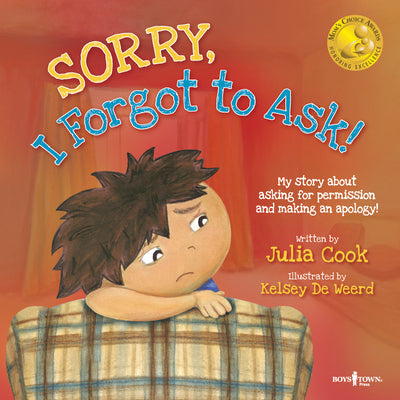 Cover Image for Sorry, I Forgot to Ask!: My Story about Asking for Permission and Making an Apology! Volume 3 -- Julia Cook, Paperback