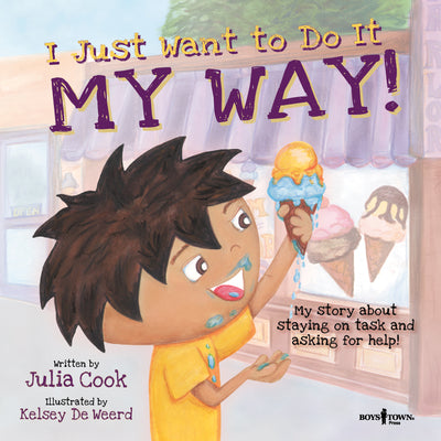 Cover Image for I Just Want to Do It My Way!: My Story about Staying on Task and Asking for Help! Volume 5 -- Julia Cook, Paperback