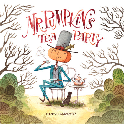 Cover Image for Mr. Pumpkin's Tea Party -- Erin Barker, Hardcover