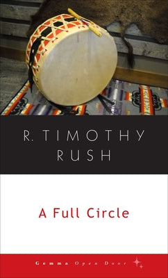 Cover Image for A Full Circle -- R. Timothy Rush, Paperback