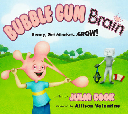 Cover Image for Bubble Gum Brain: Ready, Get Mindset...Grow! -- Julia Cook, Paperback