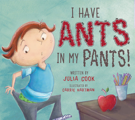 Cover Image for I Have Ants in My Pants -- Julia Cook, Paperback