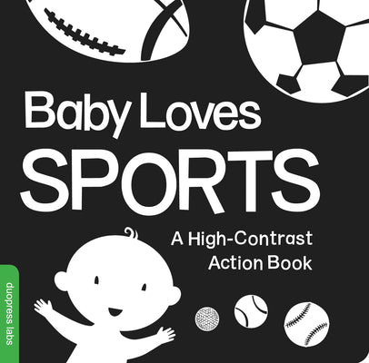 Cover Image for Baby Loves Sports: A Durable High-Contrast Black-And-White Board Book That Introduces Sports to Newborns and Babies -- Duopress Labs, Board Books