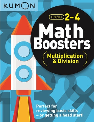 Cover Image for Kumon Math Boosters: Multiplication & Division -- Kumon Publishing North America, Paperback