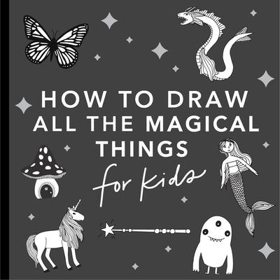 Cover Image for Magical Things: How to Draw Books for Kids with Unicorns, Dragons, Mermaids, and More -- Alli Koch, Paperback
