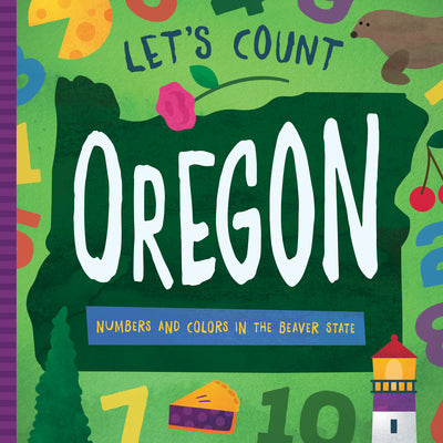 Cover Image for Let's Count Oregon: Numbers and Colors in the Beaver State -- David W. Miles, Board Books