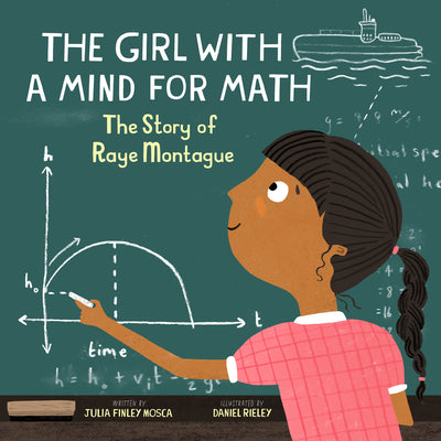 Cover Image for The Girl with a Mind for Math: The Story of Raye Montague -- Julia Finley Mosca, Paperback