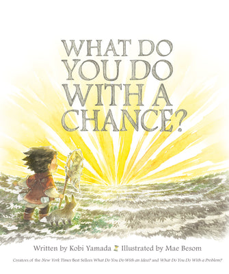 Cover Image for What Do You Do with a Chance? -- Kobi Yamada, Hardcover