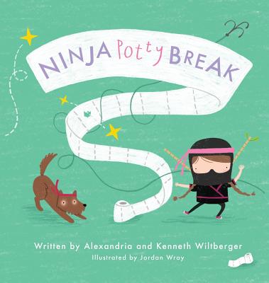 Ninja Potty Break -- Alexandria Wiltberger, Hardcover