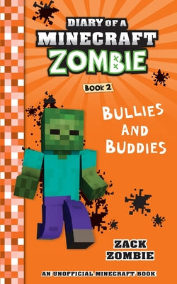 Cover Image for Diary of a Minecraft Zombie Book 2: Bullies and Buddies -- Zack Zombie, Paperback