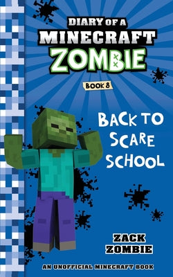 Cover Image for Diary of a Minecraft Zombie Book 8: Back to Scare School -- Zack Zombie, Paperback