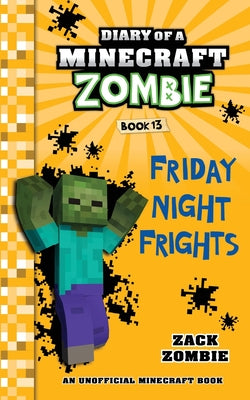 Cover Image for Diary of a Minecraft Zombie, Book 13: Friday Night Frights -- Zack Zombie, Paperback