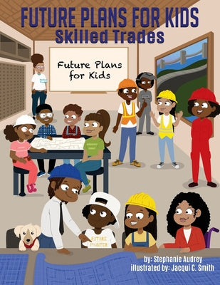 Cover Image for Future Plans for Kids: Skilled Trades -- Stephanie Audrey, Paperback