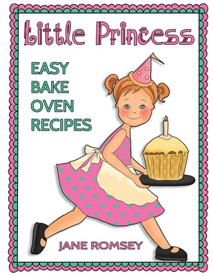 Cover Image for Little Princess Easy Bake Oven Recipes: 64 Easy Bake Oven Recipes for Girls -- Maz Scales, Paperback