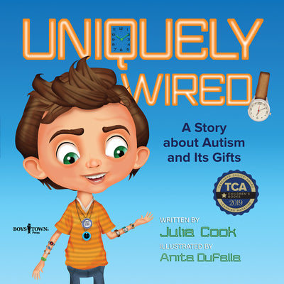 Cover Image for Uniquely Wired: A Story about Autism and Its Gifts -- Julia Cook, Paperback