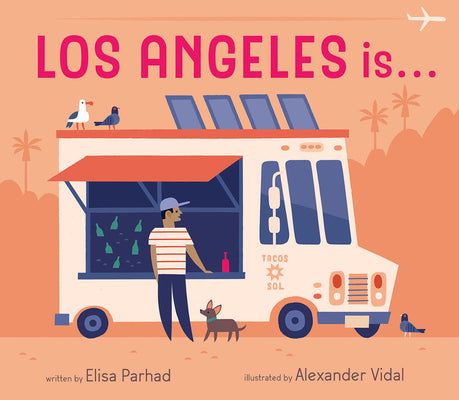 Cover Image for Los Angeles Is . . .: A Board Book -- Elisa Parhad, Board Books