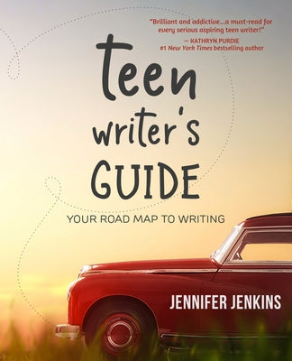 Cover Image for Teen Writer's Guide: Your Road Map to Writing -- Jennifer Jenkins, Paperback