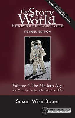 Cover Image for Story of the World, Vol. 4 Revised Edition: History for the Classical Child: The Modern Age -- Susan Wise Bauer, Paperback