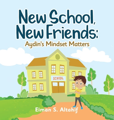 Cover Image for New School, New Friends: Aydin's Mindset Matters -- Eiman S. Altahif, Hardcover