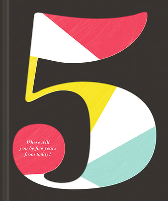 5: Where Will You Be Five Years from Today? -- Kobi Yamada, Hardcover