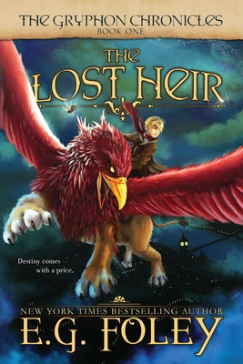Cover Image for The Lost Heir (The Gryphon Chronicles, Book 1) -- E. G. Foley, Paperback