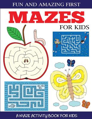 Cover Image for Fun and Amazing First Mazes for Kids -- Dylanna Press, Paperback