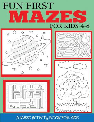 Cover Image for Fun First Mazes for Kids 4-8 -- Dylanna Press, Paperback