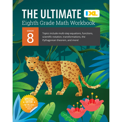 Cover Image for IXL Ultimate Grade 8 Math Workbook: Algebra Prep, Geometry, Multi-Step Equations, Functions, Scientific Notation, Transformations, and the Pythagorean -- IXL Learning, Paperback